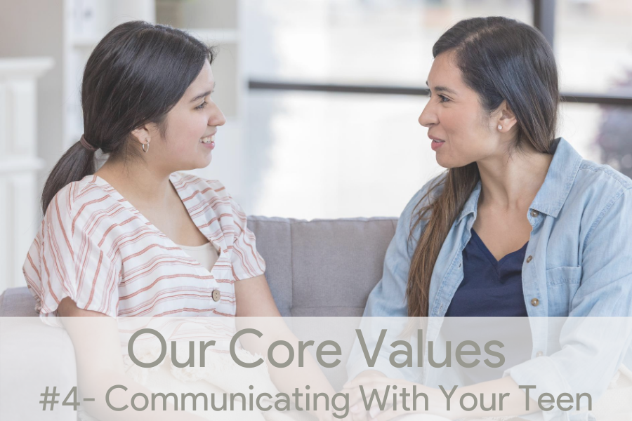Our Core Values- #4 Communicating With Your Teen: Positive Parenting by Eagle Ranch Academy