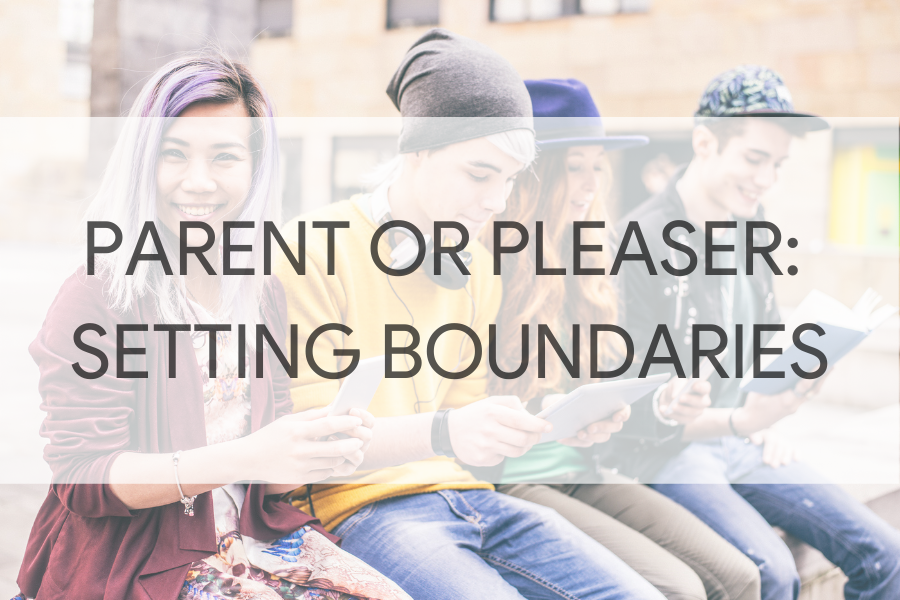 Parent or Pleaser: Setting Boundaries
