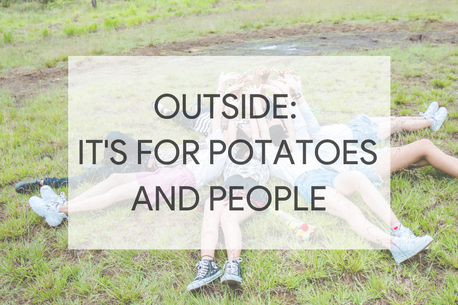 Get Outside: Don’t be a Potato