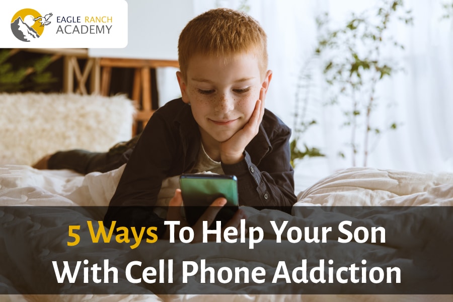 5 Ways To Help Your Son With Cell Phone addiction